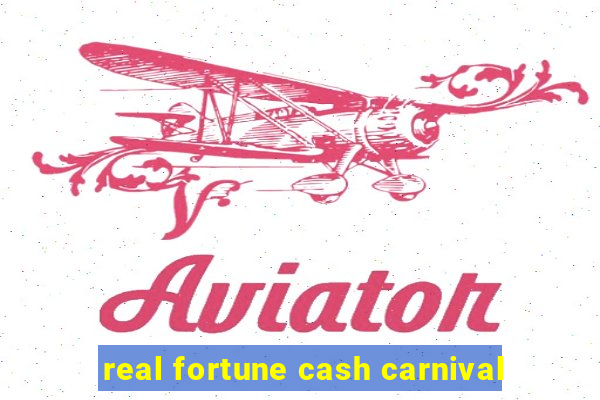 real fortune cash carnival